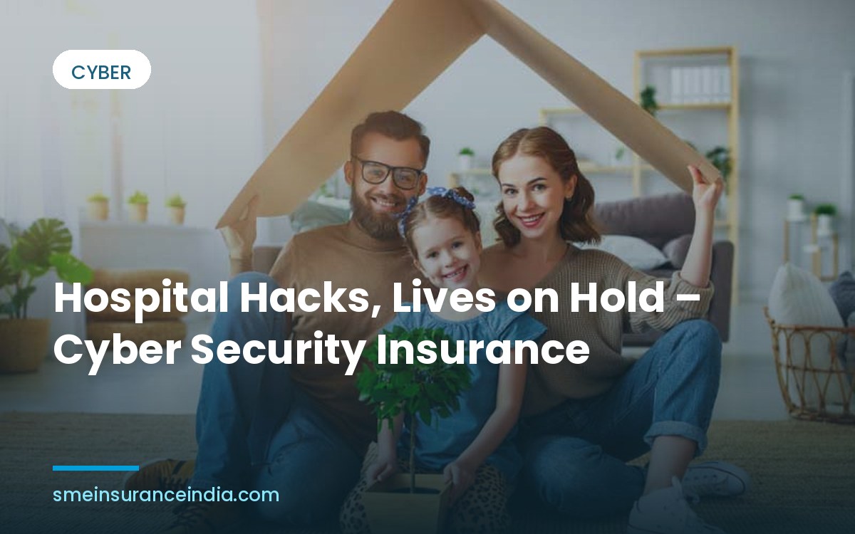 Hospital Hacks, Lives on Hold – Cyber Security Insurance